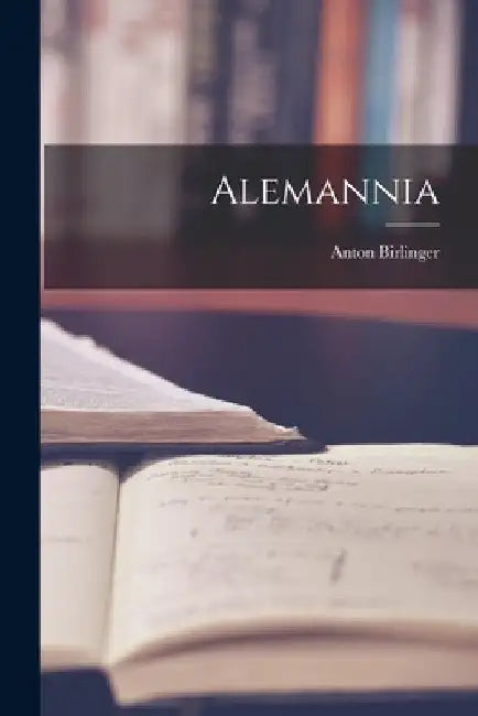 Alemannia by Anton Birlinger