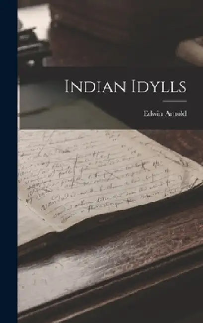 Indian Idylls by Edwin Arnold