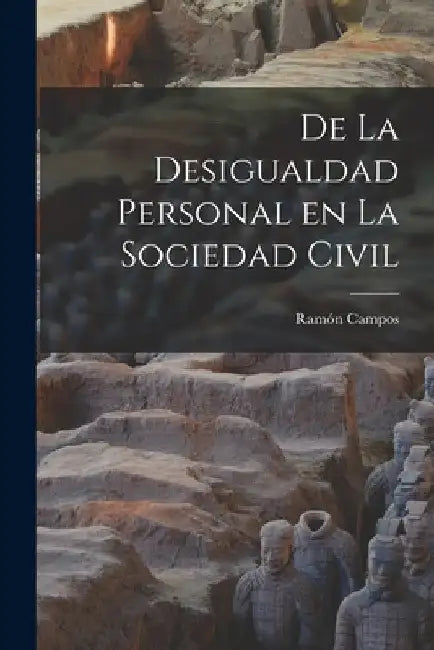 De la Desigualdad Personal en la Sociedad Civil by Ramón Campos