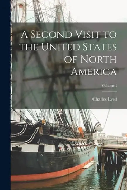 A Second Visit to the United States of North America; Volume I by Charles Lyell