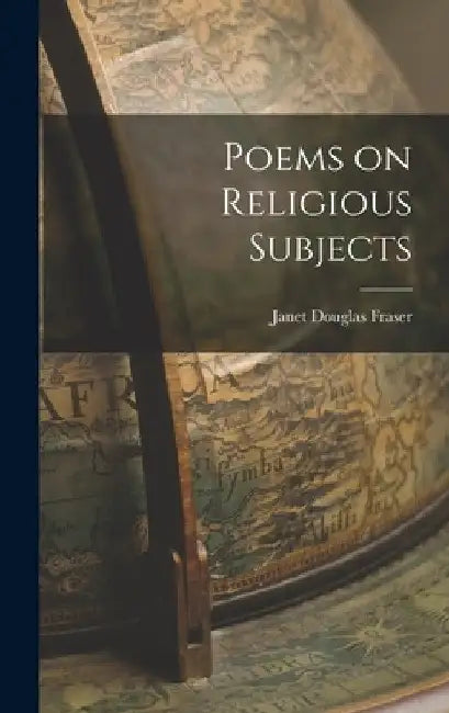 Poems on Religious Subjects by Janet Douglas Fraser