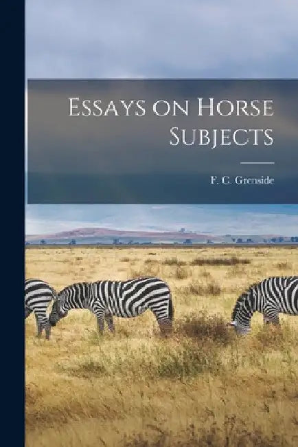 Essays on Horse Subjects by F. C. Grenside
