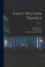 Early Western Travels; Volume I by Reuben Gold Thwaites, William Faux, Adlard Welby