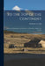 To the top of the Continent; Discovery, Exploration and Adventure in Sub-arctic Alaska. The First As by Frederick a. Cook