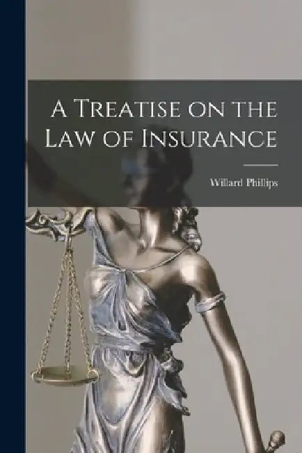 A Treatise on the Law of Insurance by Willard Phillips