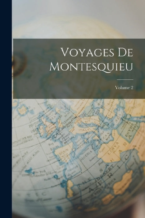 Voyages De Montesquieu; Volume 2 by Anonymous