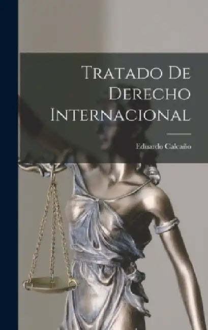 Tratado De Derecho Internacional by Eduardo Calcaño