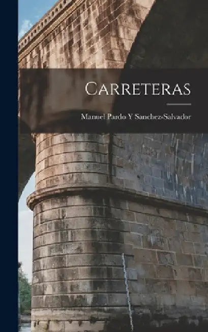 Carreteras by Manuel Pardo y. Sanchez-Salvador