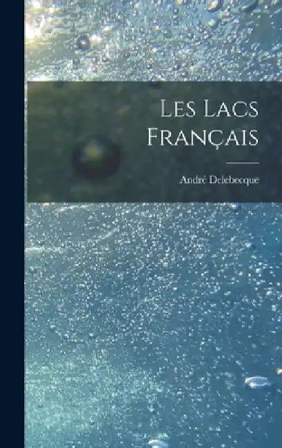 Les Lacs Français by André Delebecque