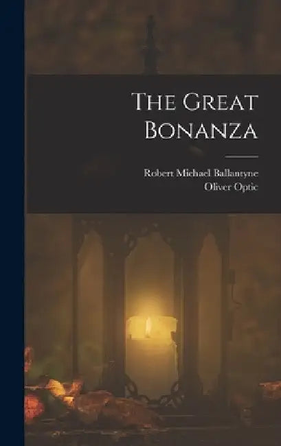 The Great Bonanza by Robert Michael Ballantyne