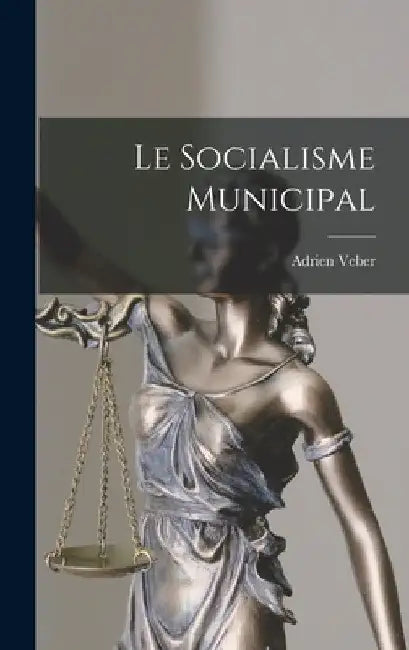 Le Socialisme Municipal by Adrien Veber