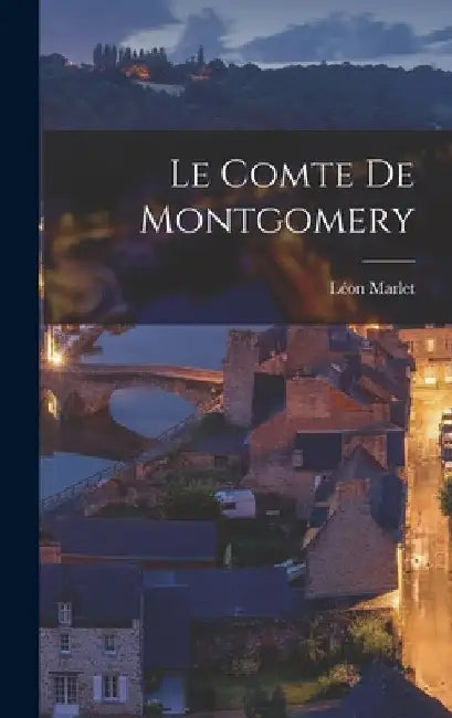 Le Comte De Montgomery by Léon Marlet