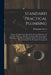 Standard Practical Plumbing: Being a Complete Encyclopædia for Practical Plumbers and Guide for Architects, Builders, Gas Fitters, Hot Water Fitter by Philip John Davies