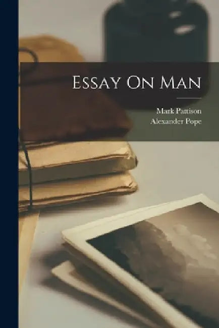 Essay On Man by Mark Pattison