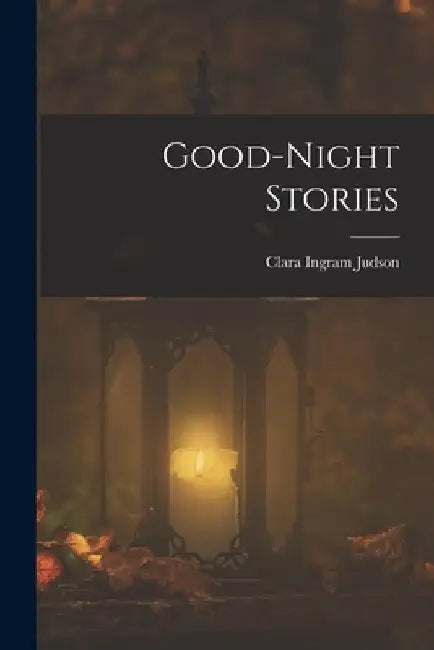 Good-Night Stories by Clara Ingram Judson
