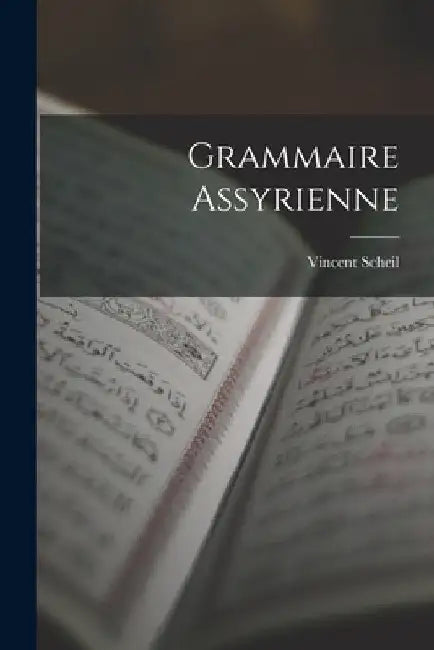 Grammaire Assyrienne by Vincent Scheil