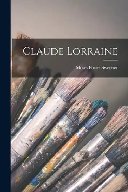 Claude Lorraine by Moses Foster Sweetser