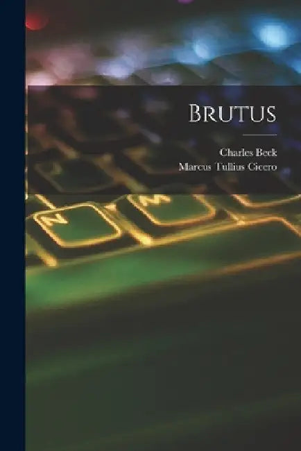 Brutus by Marcus Tullius Cicero
