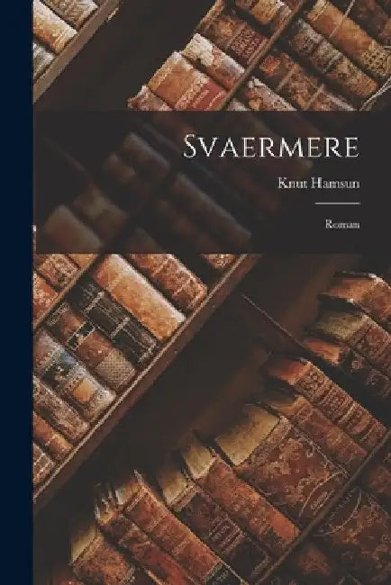 Svaermere: Roman by Knut Hamsun