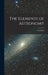 The Elements of Astronomy: A Text-Book by Anonymous