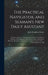 The Practical Navigator, and Seaman's New Daily Assistant: Being an Epitome of Navigation: Including the Different Methods of Working the Lunar Observ by John Hamilton Moore
