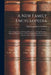 A New Family Encyclopedia: Or, Compendium of Universal Knowledge: Comprehending a Plain and Practical View of Those Subjects, Most Interesting to by Charles Augustus Goodrich