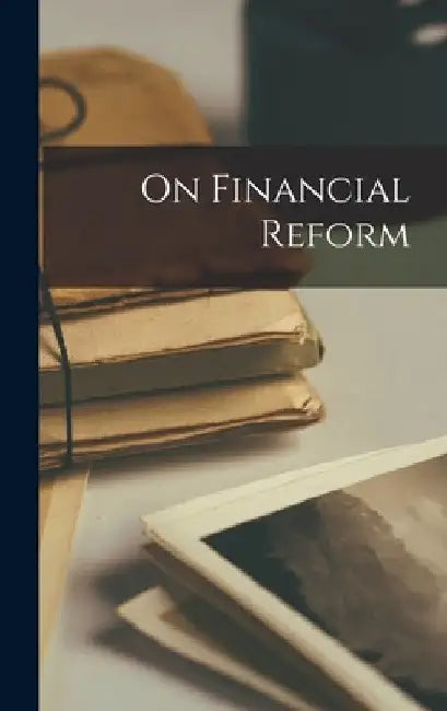 On Financial Reform by Anonymous