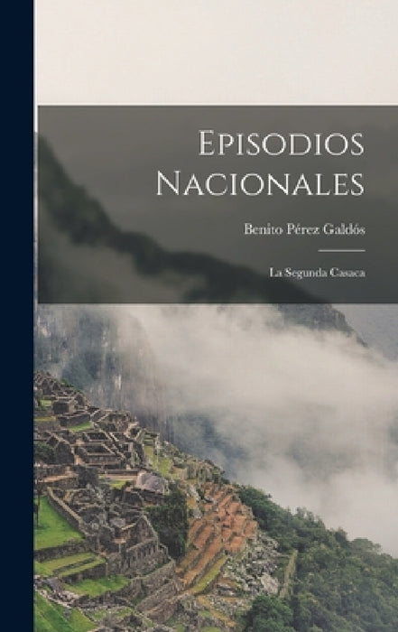 Episodios Nacionales: La Segunda Casaca by Benito Pérez Galdós