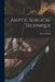 Aseptic Surgical Technique by Hunter Robb