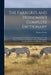 The Farriers's and Horseman's Complete Dictionary: Containing the Art of Farriery in All Its Branches; With Whatever Relates to the Manage, and to the by Thomas Wallis