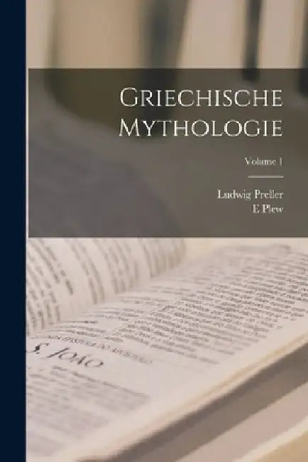Griechische Mythologie; Volume 1 by Ludwig Preller