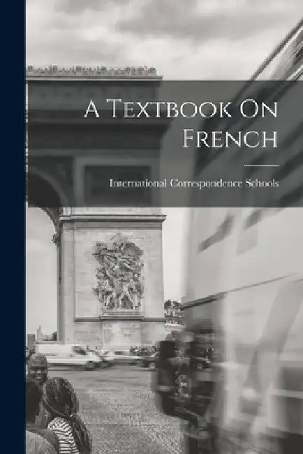 A Textbook On French by International Correspondence Schools