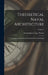 Theoretical Naval Architecture: A Treatise On the Calculations Involved in Naval Design; Volume 2 by Samuel James Pope Thearle