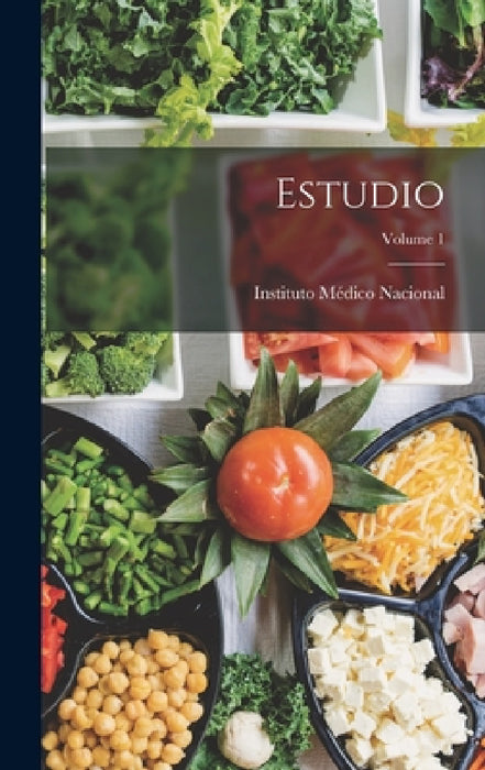 Estudio; Volume 1 by Instituto Médico Nacional (Mexico)