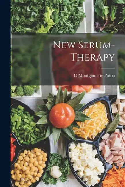 New Serum-Therapy by D. Montgomerie Paton