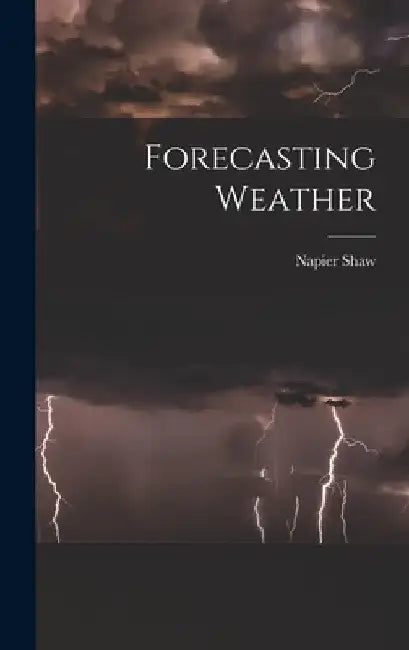 Forecasting Weather by Napier Shaw
