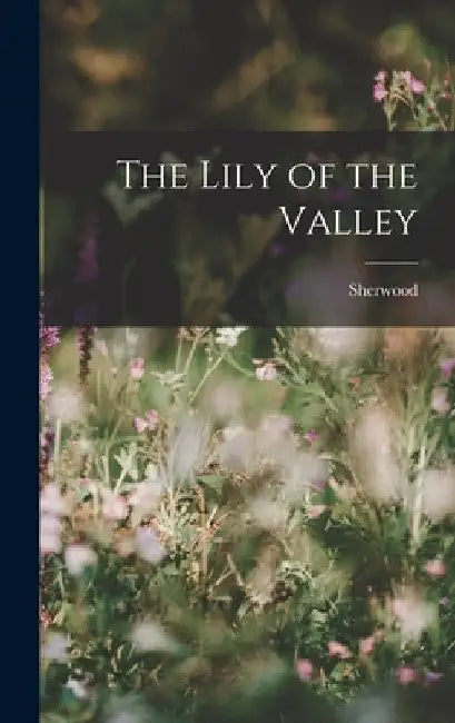 The Lily of the Valley by Sherwood