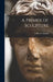A Primer of Sculpture by E. Roscoe Mullins