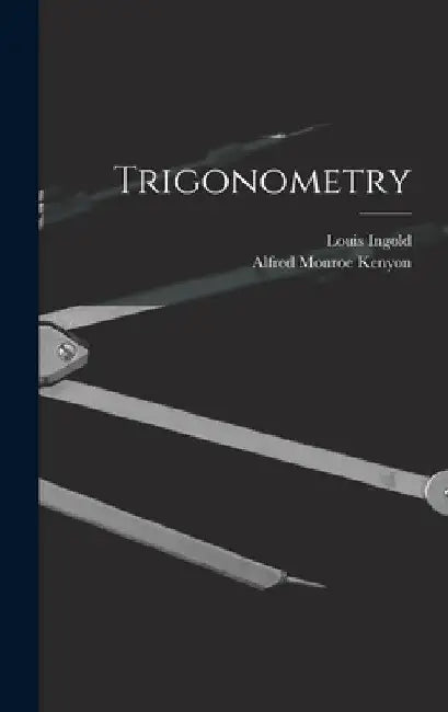 Trigonometry by Alfred Monroe Kenyon