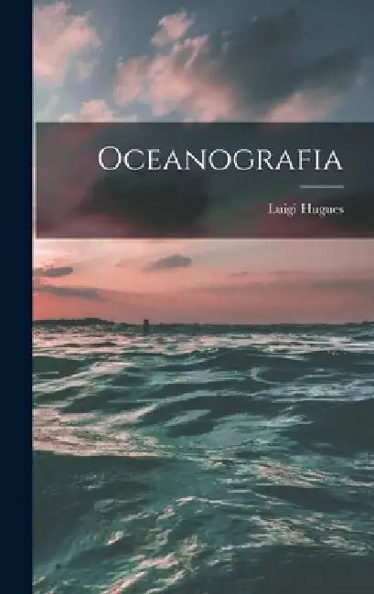 Oceanografia by Luigi Hugues