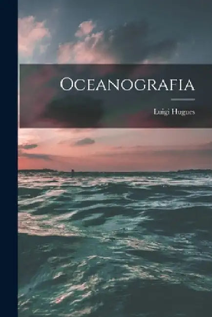 Oceanografia by Luigi Hugues