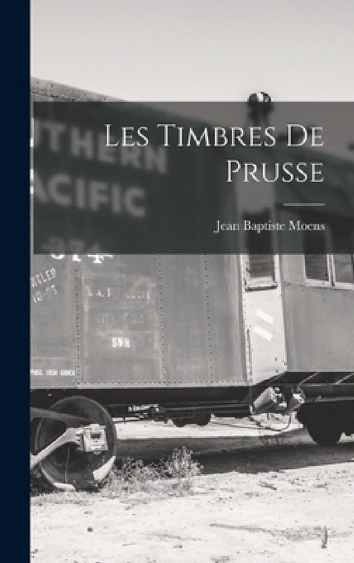 Les Timbres De Prusse by Jean Baptiste Moens