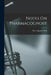 Notes On Pharmacognosy by Otto Augustus Wall