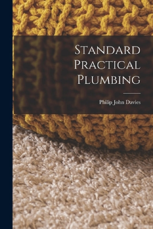 Standard Practical Plumbing by Philip John Davies