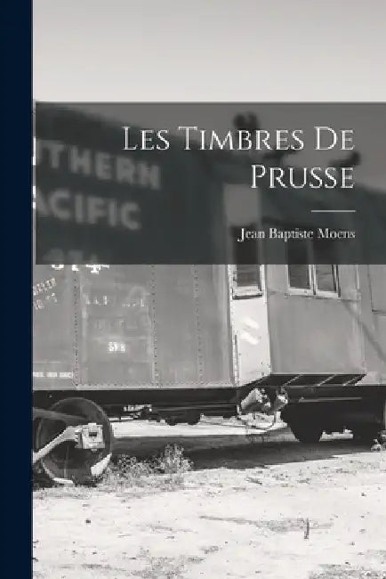 Les Timbres De Prusse by Jean Baptiste Moens