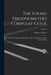 The Young Trigonometer's Compleat Guide: Being the Mystery and Rationale of Plane Trigonometry Made Clear and Easy; Volume 1 by Benjamin Martin