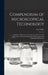 Compendium of Microscopical Technology: A Guide to Physicians and Students in the Use of the Microscope and in the Preparation of Histological and Pat by Carl Seiler