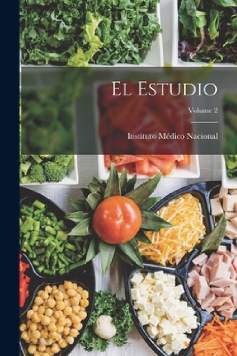 El Estudio; Volume 2 by Instituto Médico Nacional (Mexico)