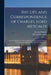 The Life and Correspondence of Charles, Lord Metcalfe; From Unpublished Letters and Journals, Preserved by Himself, his Family, and his Friends. By Jo by John William Kaye