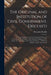 The Original and Institution of Civil Government, Discuss'd: Viz. I. an Examination of the Patriarchal Scheme of Government. Ii. a Defense of Mr. Hook by Benjamin Hoadly